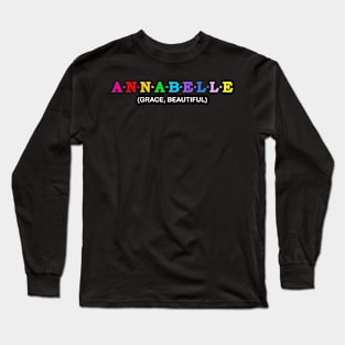 Annabelle - Grace, Beautiful. Long Sleeve T-Shirt